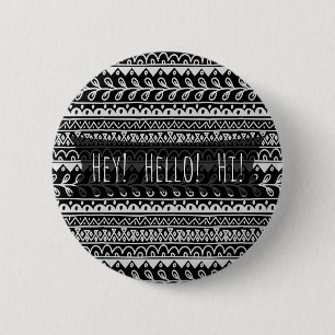 "Hello" Black and White Doodle Patterns 2 Inch Round Button
