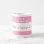 Hello Bridezilla Mug<br><div class="desc">Hello Bridezilla Mug</div>