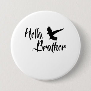 Hello Brother For Sister Brother 3 Inch Round Button