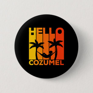 Hello Cozumel Island Vacation Sunset  2 Inch Round Button