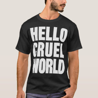 Hello Cruel World Nihilist Design T-Shirt