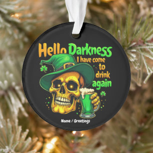 Hello Darkness I Have Come to Drink With You Again Ornament
