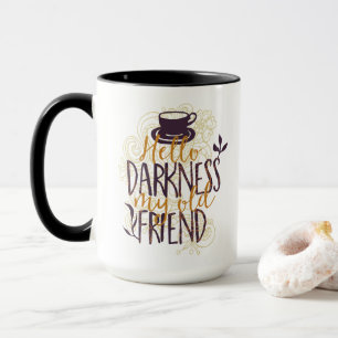 Hello Darkness My Old Friend Coffee Lovers Drinker Mug
