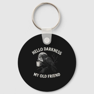 Hello Darkness My Old Friend Crow Coffee Soky Hall Keychain