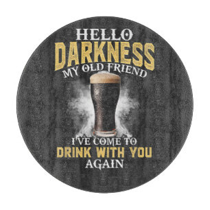 Hello Darkness My Old Friend Cutting Board