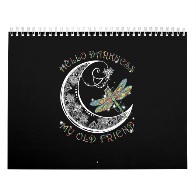 Hello Darkness My Old Friend Dragonfly Lover Calendar (Cover)