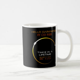 Hello Darkness My Old Friend Fun Total Solar Eclip Coffee Mug
