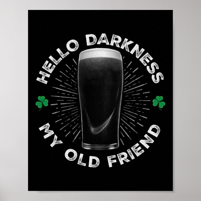 Hello Darkness My Old Friend, Funny St Patrick's D Poster (Front)