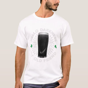 Hello Darkness My Old Friend, Funny St Patrick's D T-Shirt