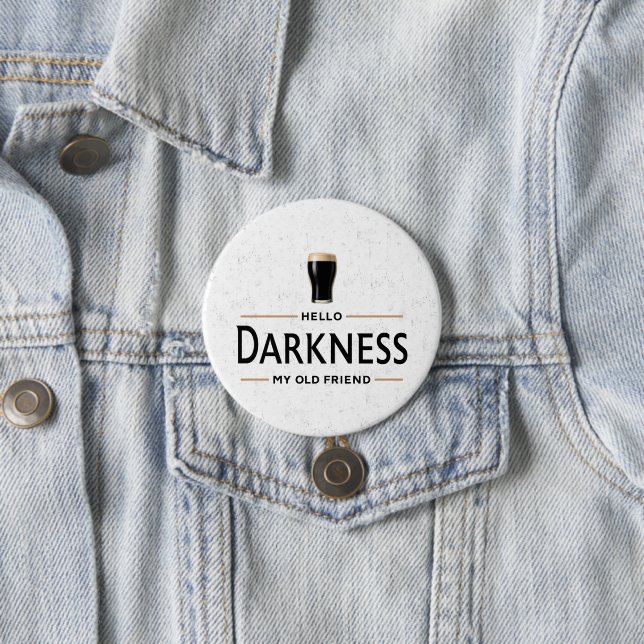 Hello Darkness My Old Friend Funny St Patricks Day 3 Inch Round Button (In Situ)
