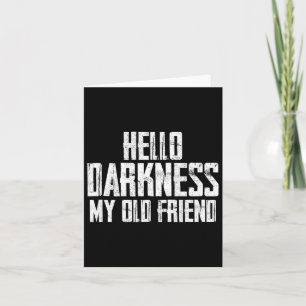 Hello Darkness My Old Friend Halloween Card