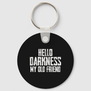 Hello Darkness My Old Friend Halloween Keychain