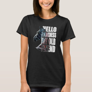 Hello Darkness My Old Friend Horse American Usa Fl T-Shirt