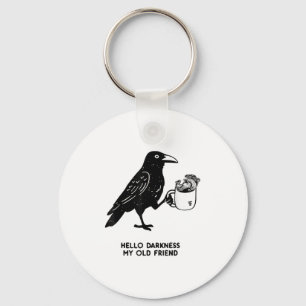 Hello Darkness My Old Friend Meme Crow Drinking Bl Keychain