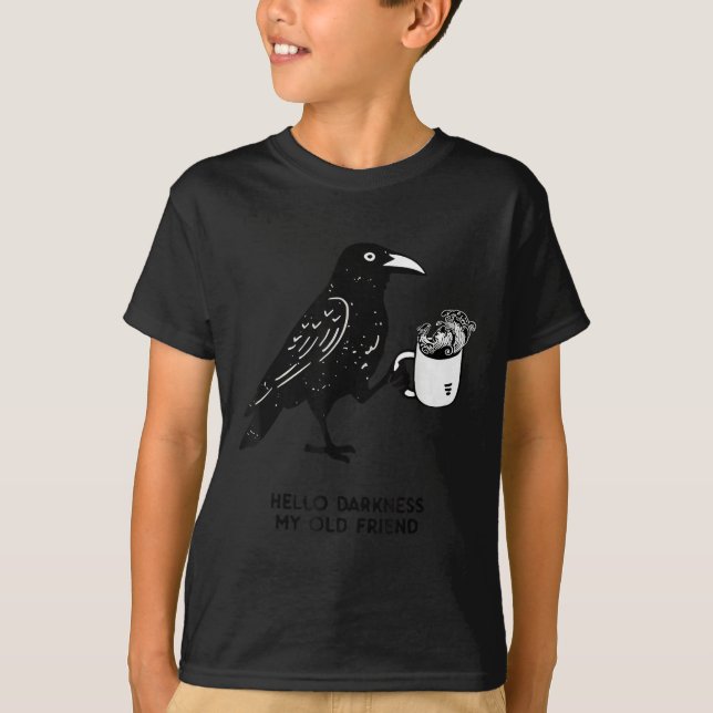 Hello Darkness My Old Friend Meme Crow Drinking Bl T-Shirt (Front)