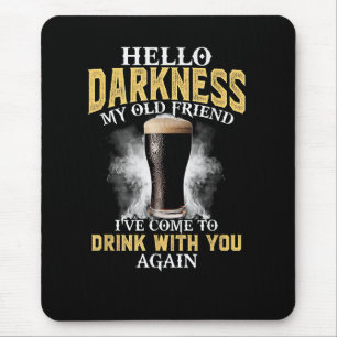 Hello Darkness My Old Friend Mouse Pad