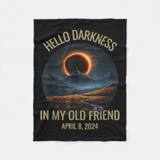 Hello Darkness My Old Friend Solar Eclipse April 0 Fleece Blanket