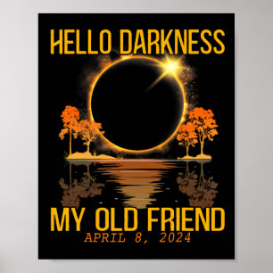 Hello Darkness My Old Friend Solar Eclipse April 0 Poster