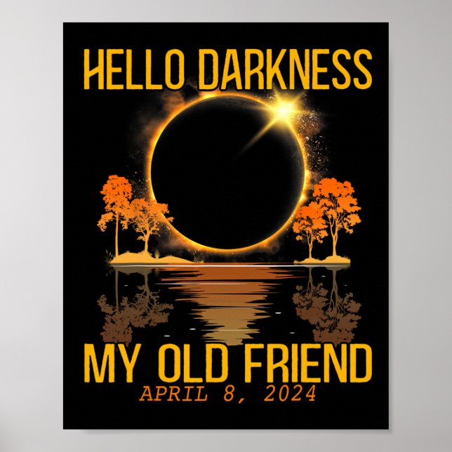 Hello Darkness My Old Friend Solar Eclipse April 0 Poster (Front)