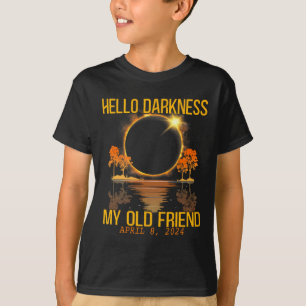 Hello Darkness My Old Friend Solar Eclipse April 0 T-Shirt
