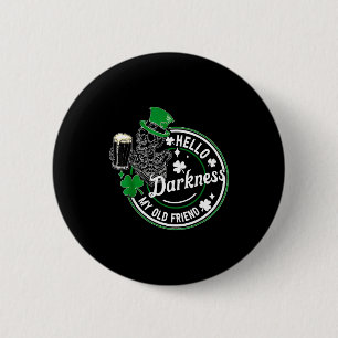 Hello darkness old friend irish beer st patrick's 2 inch round button
