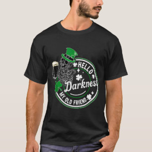 Hello darkness old friend irish beer st patrick's T-Shirt