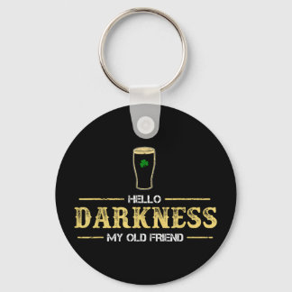 Hello darkness old friend irish beer st patrick'sH Keychain