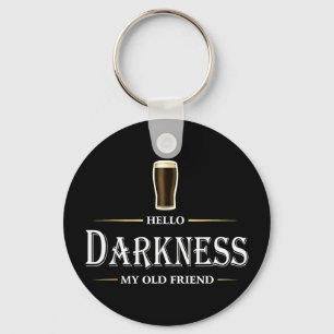 Hello darkness old friend irish beer st patricksHe Keychain