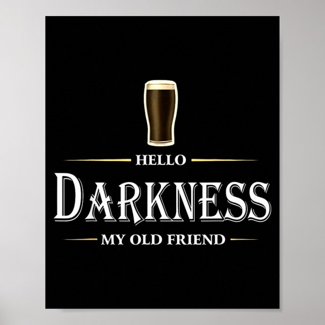 Hello darkness old friend irish beer st patricksHe Poster (Front)