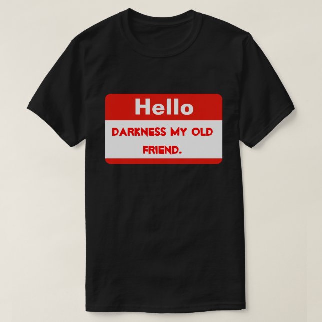 Hello Darkness T-Shirt (Design Front)