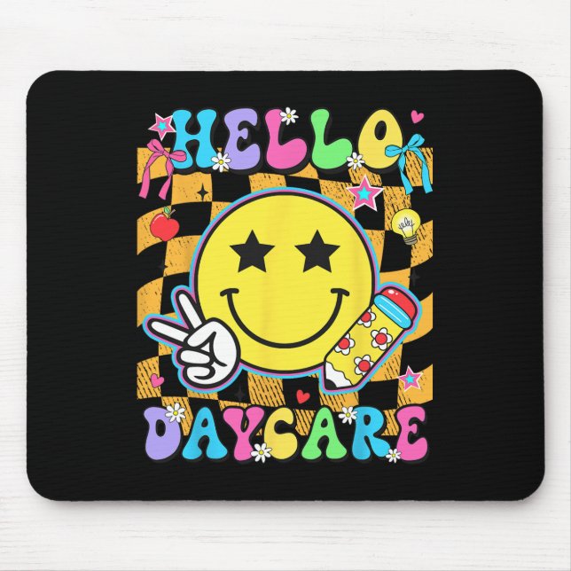 Hello Daycare Back To School First Day Of Daycare  Mouse Pad (Front)