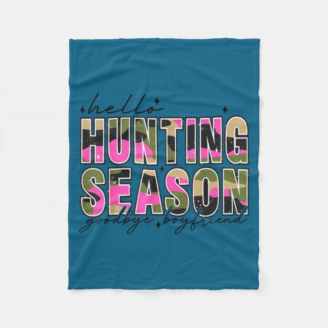Hello Deer Season Goodbye Boyfriend Camo Flag Hunt Fleece Blanket (Front)