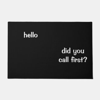 hello, did you call first? doormat