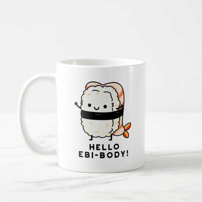 Hello Ebi-body Funny Ebi Sushi Pun  Coffee Mug (Left)