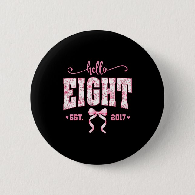 Hello Eight Est 2017 8th Birthday Girl Floral Coqu 2 Inch Round Button (Front)