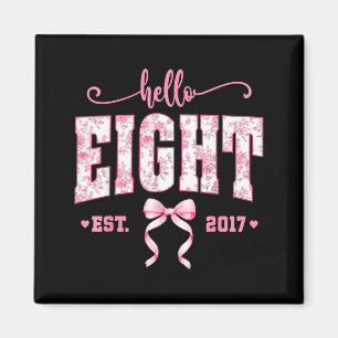 Hello Eight Est 2017 8th Birthday Girl Floral Coqu Magnet