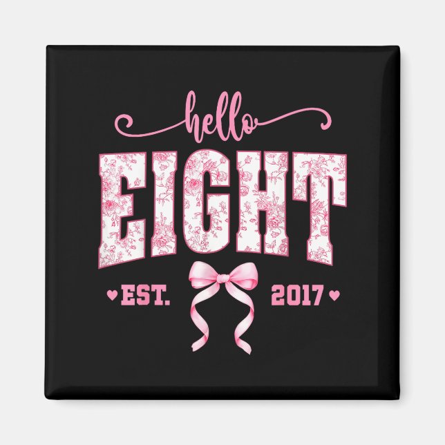 Hello Eight Est 2017 8th Birthday Girl Floral Coqu Magnet (Front)