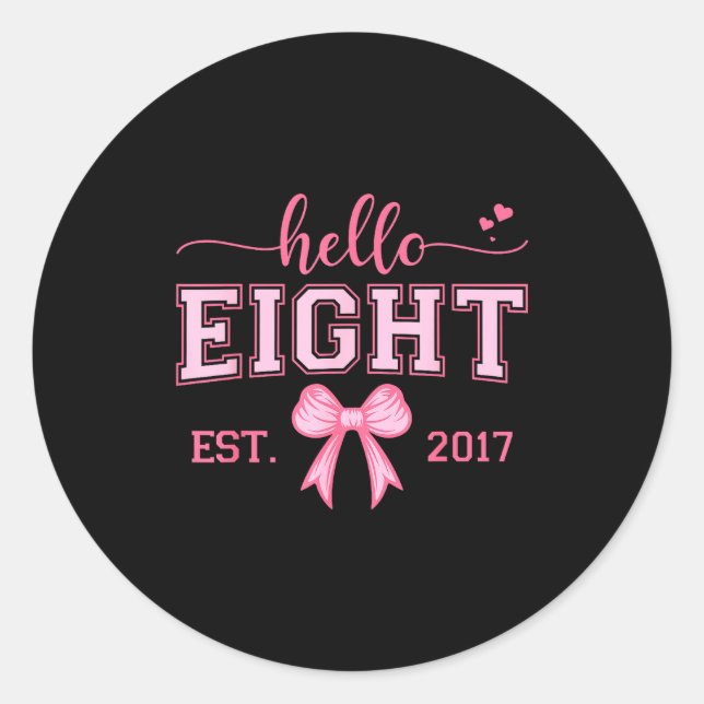 Hello Eight Est 2017 Coquette Bow 8th Birthday Gir Classic Round Sticker (Front)