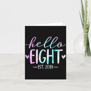 Hello Eight Est 2018 8th Birthday 8 Year Old Girl  Card