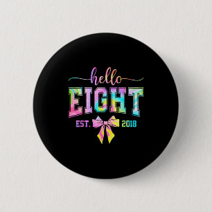 Hello eight est 2018 8th birthday coquette 8 year 2 inch round button