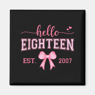 Hello Eighteen Est 2007 Coquette Bow 18th Birthday Magnet