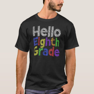 Hello Eighth Grade 1st School Day Team 8th Grade T-Shirt