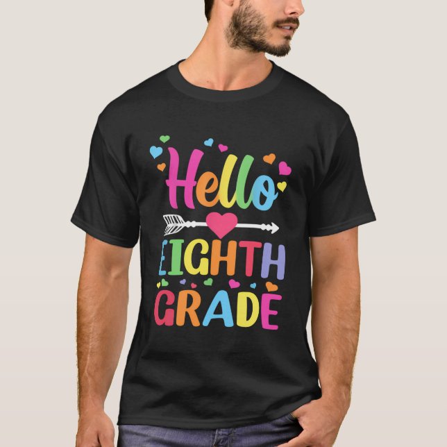 Hello Eighth Grade Back To School Teacher Student  T-Shirt (Front)