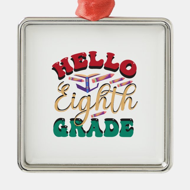 Hello Eighth Grade Metal Ornament (Front)