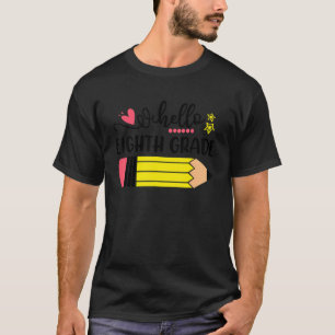 Hello Eighth Grade Student Teacher Back To School T-Shirt