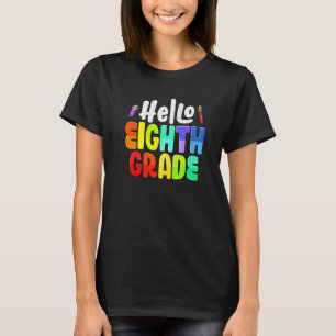 Hello Eighth Grade Team 8th Grade Teachers Back To T-Shirt