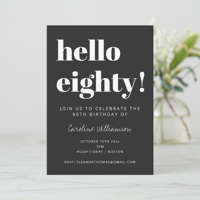 Hello Eighty Black Modern Elegant 80th Birthday Invitation (Standing Front)