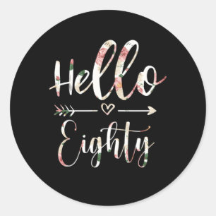 Hello Eighty Floral 80Th 80 Yrs Old Born 1943 Classic Round Sticker