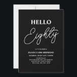 Hello Eighty | Modern Black 80th Birthday Party Invitation<br><div class="desc">Invite your guests with this stylish 80th birthday invitation. This design features a modern script "Hello Eighty" in black & white colour theme. You can customize all the text. Matching party supplies are available at my shop BaraBomDesign.</div>