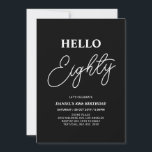 Hello Eighty | Modern Black 80th Birthday Party Invitation<br><div class="desc">Invite your guests with this stylish 80th birthday invitation. This design features a modern script "Hello Eighty" in black & white colour theme. You can customize all the text. Matching party supplies are available at my shop BaraBomDesign.</div>